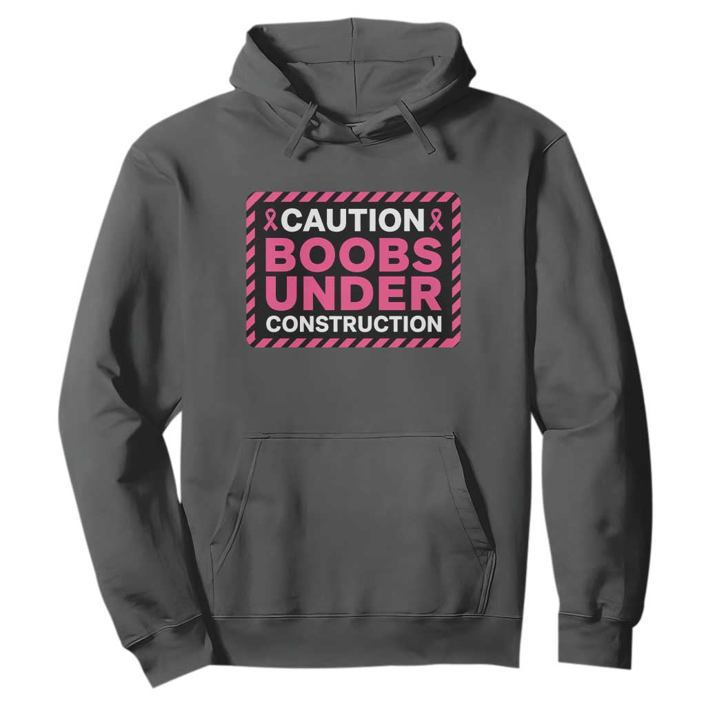 Funny Breast Cancer Surgery Mastectomy Hoodie Caution Boobs Under Construction Pink Ribbon Warrior TS02 Dark Heather Print Your Wear