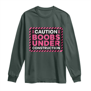 Funny Breast Cancer Surgery Mastectomy Long Sleeve Shirt Caution Boobs Under Construction Pink Ribbon Warrior TS02 Dark Forest Green Print Your Wear