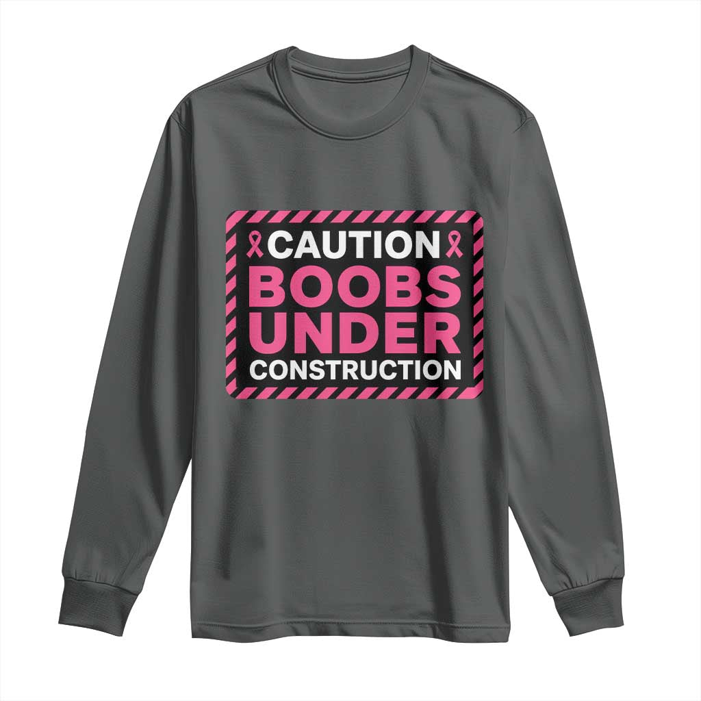 Funny Breast Cancer Surgery Mastectomy Long Sleeve Shirt Caution Boobs Under Construction Pink Ribbon Warrior TS02 Dark Heather Print Your Wear