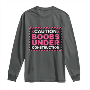 Funny Breast Cancer Surgery Mastectomy Long Sleeve Shirt Caution Boobs Under Construction Pink Ribbon Warrior TS02 Dark Heather Print Your Wear