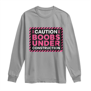 Funny Breast Cancer Surgery Mastectomy Long Sleeve Shirt Caution Boobs Under Construction Pink Ribbon Warrior TS02 Sport Gray Print Your Wear