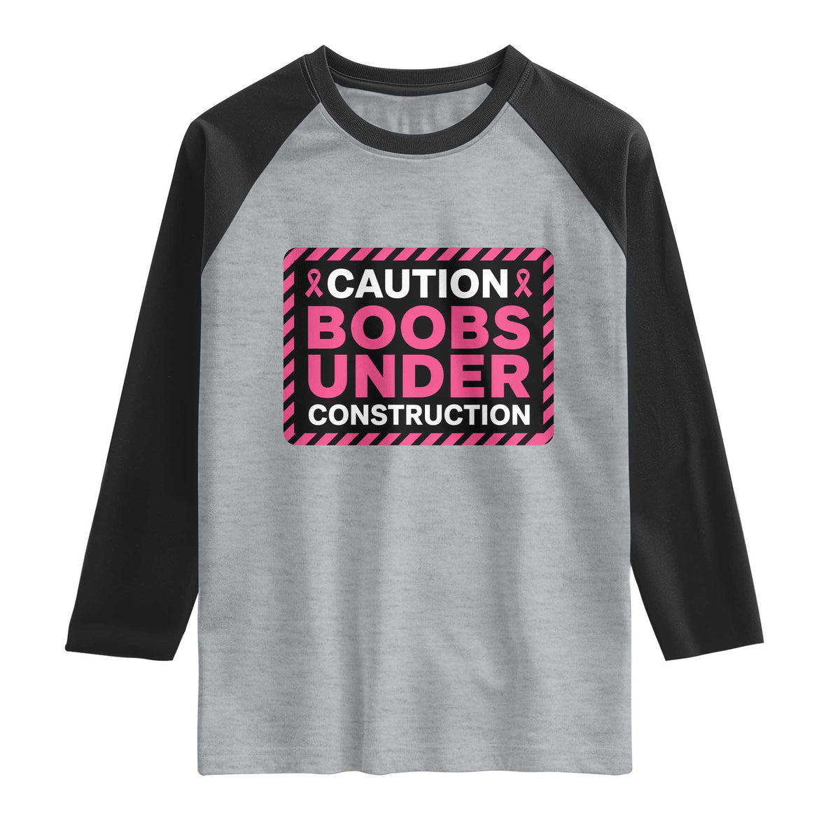 Funny Breast Cancer Surgery Mastectomy Raglan Shirt Caution Boobs Under Construction Pink Ribbon Warrior TS02 Heather Gray Black Print Your Wear