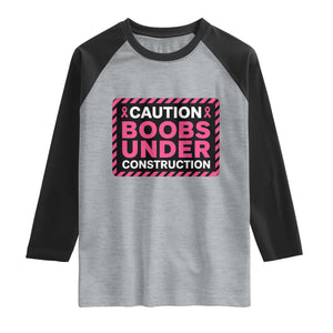 Funny Breast Cancer Surgery Mastectomy Raglan Shirt Caution Boobs Under Construction Pink Ribbon Warrior TS02 Heather Gray Black Print Your Wear