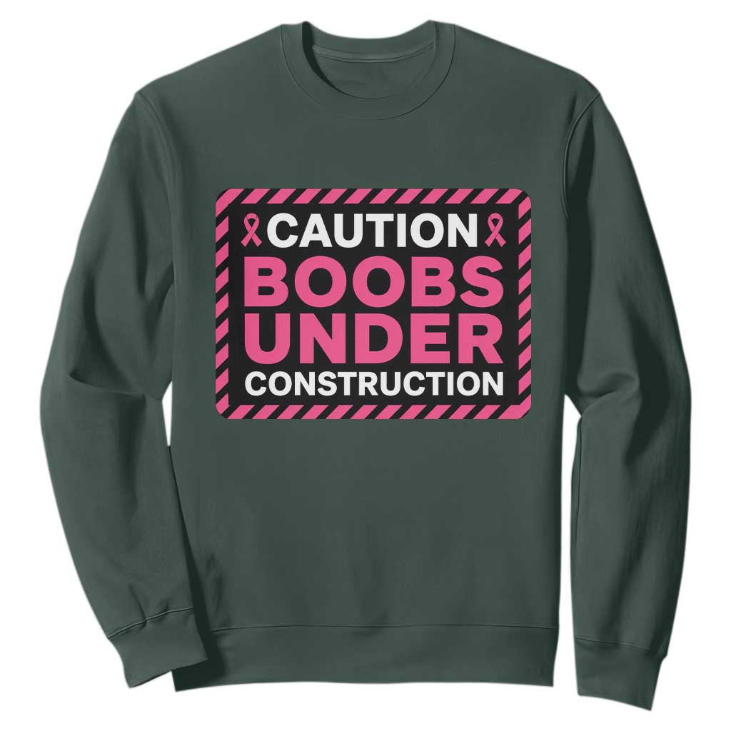 Funny Breast Cancer Surgery Mastectomy Sweatshirt Caution Boobs Under Construction Pink Ribbon Warrior TS02 Dark Forest Green Print Your Wear