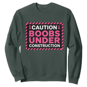 Funny Breast Cancer Surgery Mastectomy Sweatshirt Caution Boobs Under Construction Pink Ribbon Warrior TS02 Dark Forest Green Print Your Wear