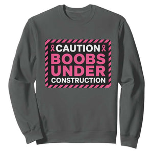 Funny Breast Cancer Surgery Mastectomy Sweatshirt Caution Boobs Under Construction Pink Ribbon Warrior TS02 Dark Heather Print Your Wear