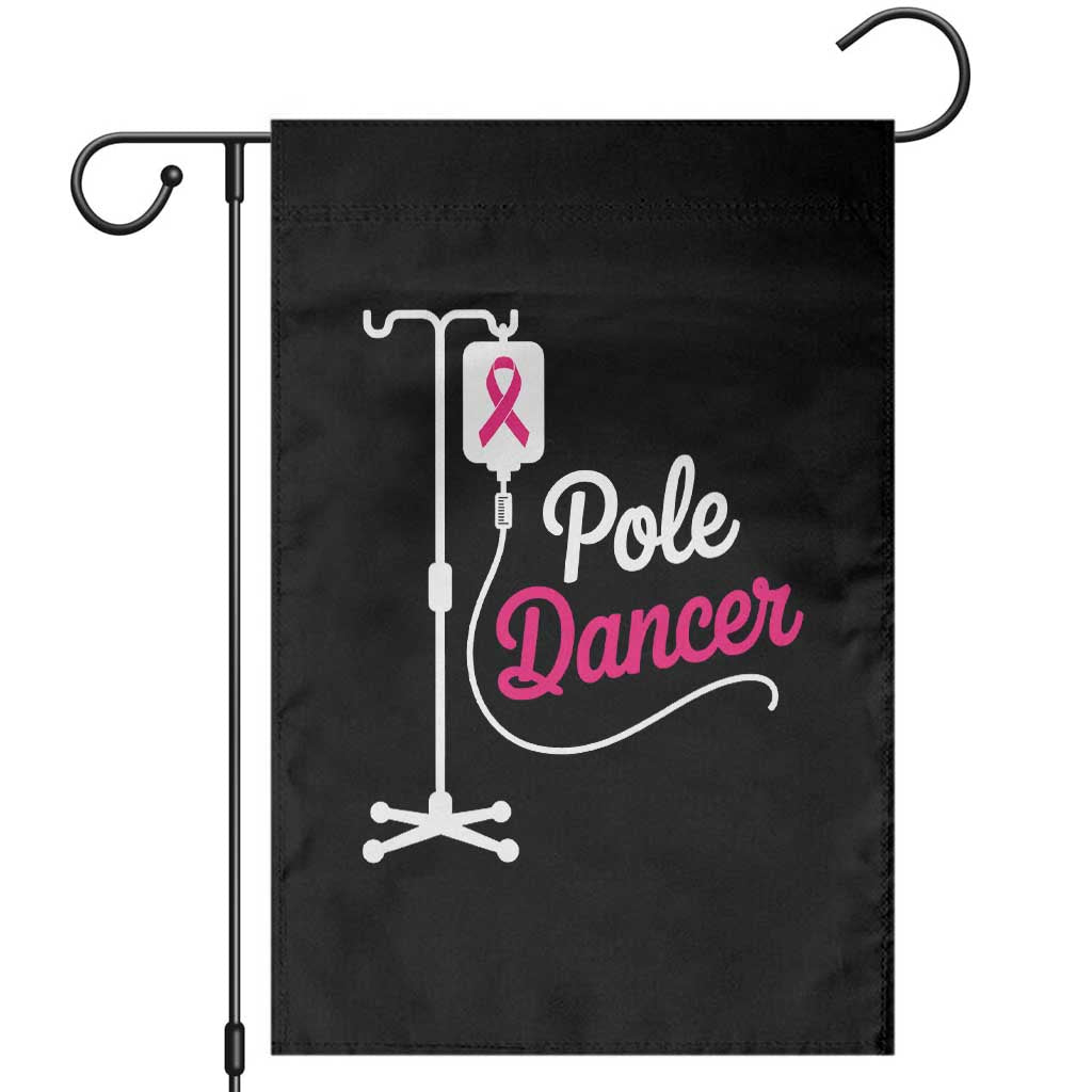 Pole Dancer Funny IV Drip Pole Graphic Garden Flag Chemotherapy Breast Cancer Awareness Warrior