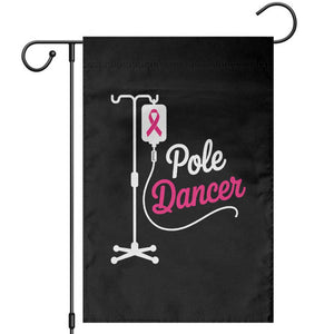Pole Dancer Funny IV Drip Pole Graphic Garden Flag Chemotherapy Breast Cancer Awareness Warrior