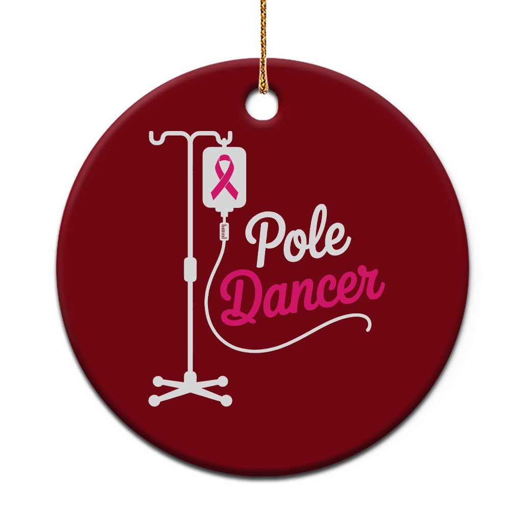Pole Dancer Funny IV Drip Pole Graphic Ceramic Ornament Chemotherapy Breast Cancer Awareness Warrior