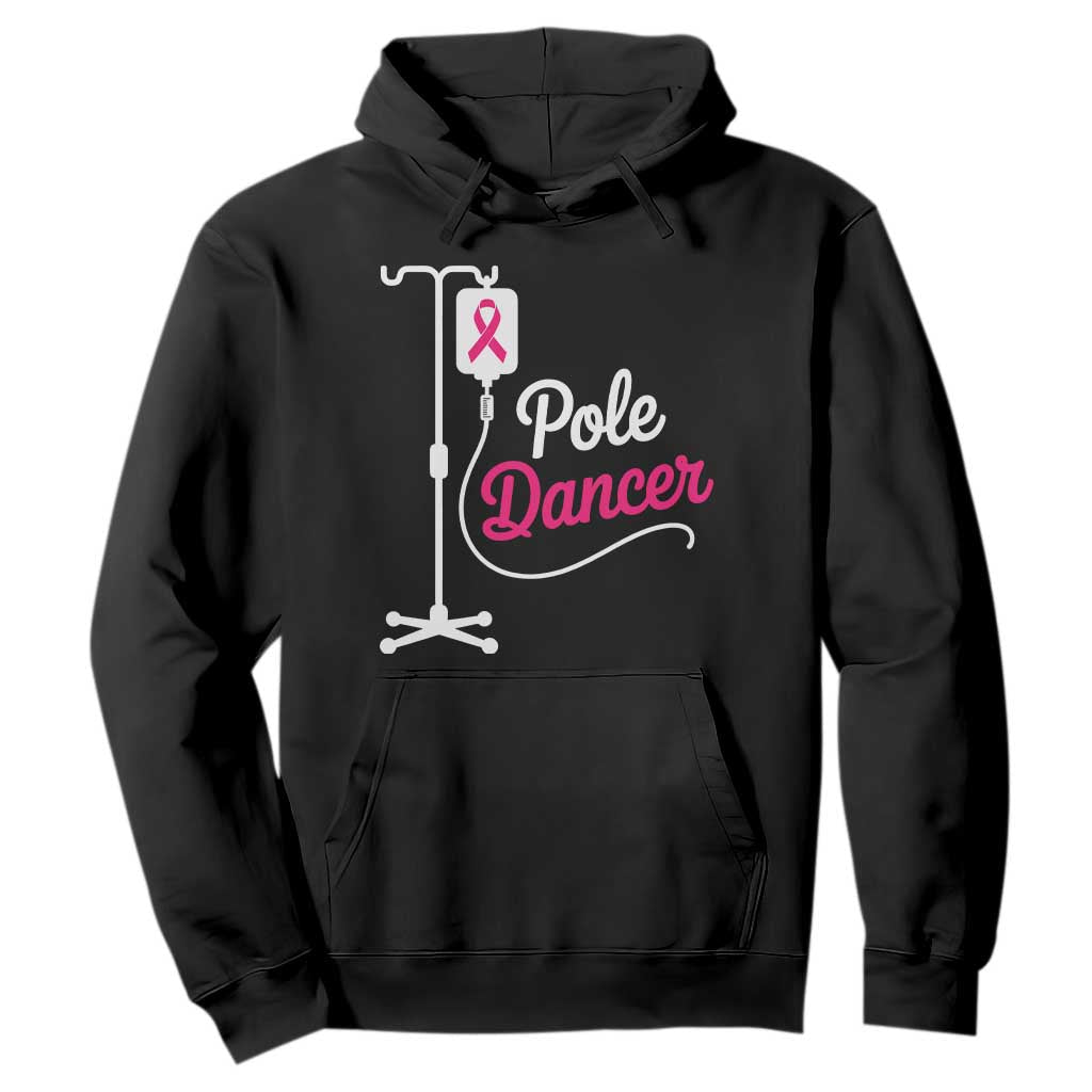 Pole Dancer Funny IV Drip Pole Graphic Hoodie Chemotherapy Breast Cancer Awareness Warrior
