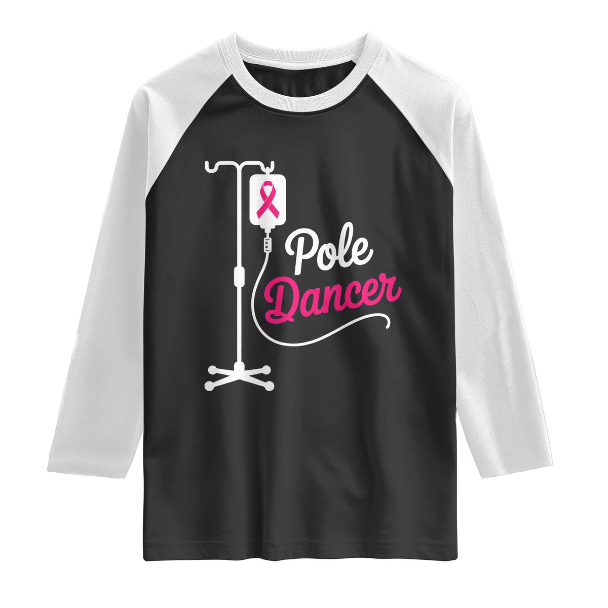 Pole Dancer Funny IV Drip Pole Graphic Raglan Shirt Chemotherapy Breast Cancer Awareness Warrior