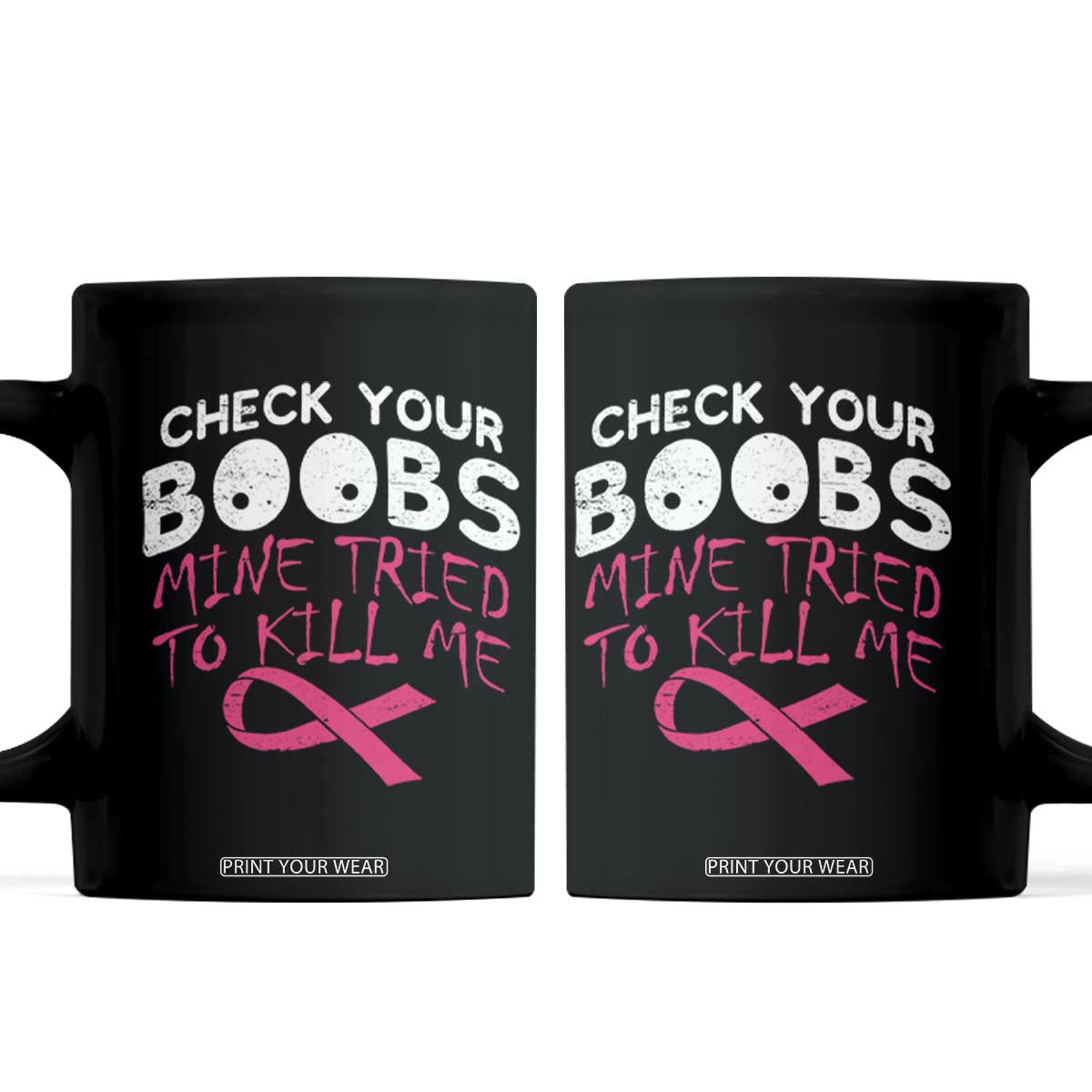 Funny Breast Cancer Warrior Joke Coffee Mug Check Your Boobs Mine Tried To Kill Me