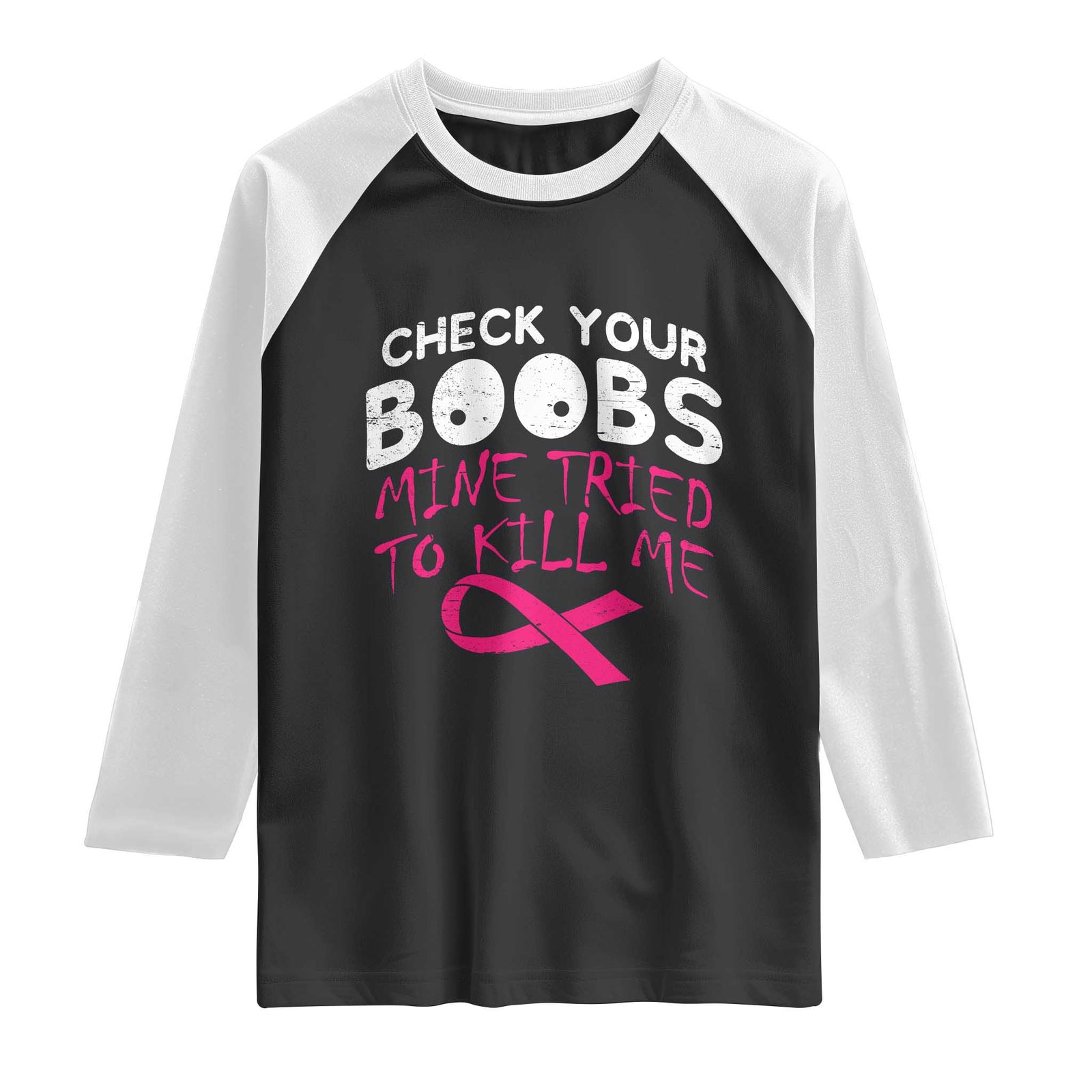 Funny Breast Cancer Warrior Joke Raglan Shirt Check Your Boobs Mine Tried To Kill Me