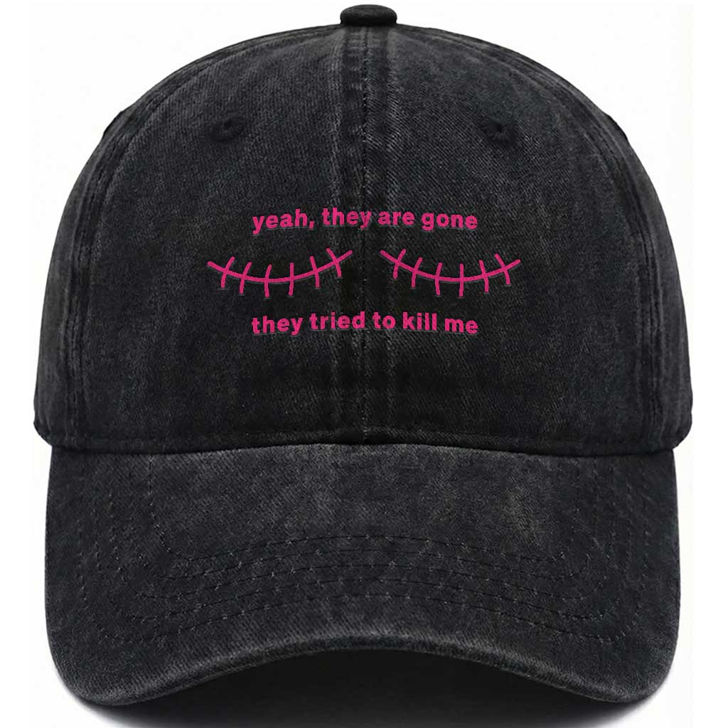 Funny Mastectomy Breast Cancer Awareness Survivor Washed Cotton Baseball Cap Yeah They Are Gone They Tried To Kill Me