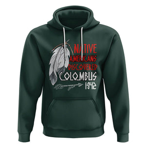 Native American Hoodie Discovered Columbus Indigenous American Indian TS02 Dark Forest Green Printyourwear