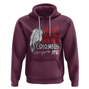 Native American Hoodie Discovered Columbus Indigenous American Indian TS02 Maroon Printyourwear