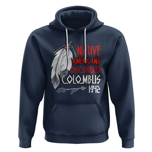 Native American Hoodie Discovered Columbus Indigenous American Indian TS02 Navy Printyourwear