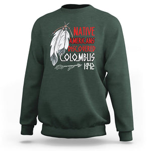 Native American Sweatshirt Discovered Columbus Indigenous American Indian TS02 Dark Forest Green Printyourwear