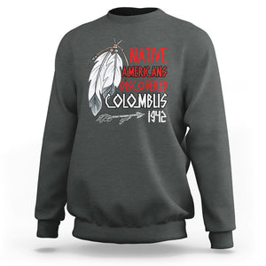 Native American Sweatshirt Discovered Columbus Indigenous American Indian TS02 Dark Heather Printyourwear