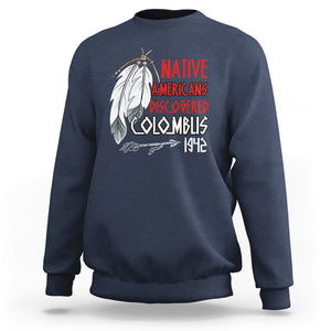 Native American Sweatshirt Discovered Columbus Indigenous American Indian TS02 Navy Printyourwear