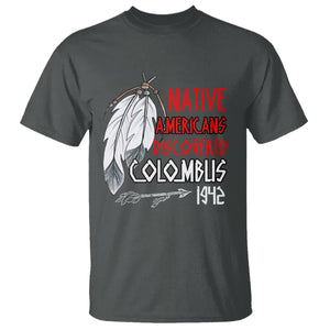 Native American T Shirt Discovered Columbus Indigenous American Indian TS02 Dark Heather Printyourwear