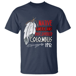 Native American T Shirt Discovered Columbus Indigenous American Indian TS02 Navy Printyourwear