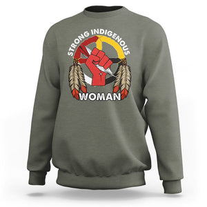 Native American Sweatshirt Strong Indigenous Woman American Indians Native Pride TS02 Military Green Printyourwear