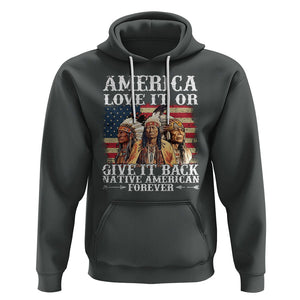 Native American Hoodie America Love It Or Give It Back Forever TS02 Dark Heather Printyourwear