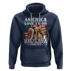 Native American Hoodie America Love It Or Give It Back Forever TS02 Navy Printyourwear