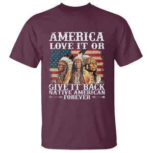 Native American T Shirt America Love It Or Give It Back Forever TS02 Maroon Printyourwear