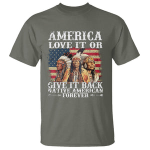 Native American T Shirt America Love It Or Give It Back Forever TS02 Military Green Printyourwear