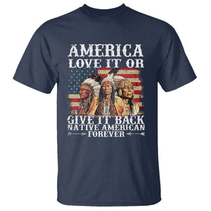 Native American T Shirt America Love It Or Give It Back Forever TS02 Navy Printyourwear