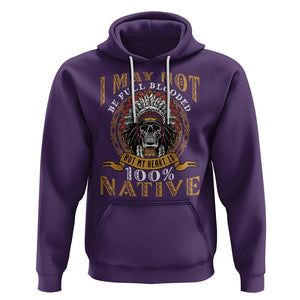 Native American Hoodie I May Not Be Full Blooded But My Heart is 100% Native Skull TS02 Purple Printyourwear