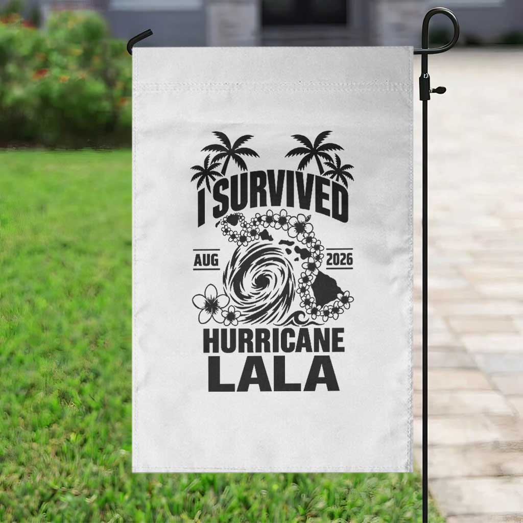 I Survived Hurricane Lala August 2026 Garden Flag Hawaiian Islands Tropical Storm Survivor