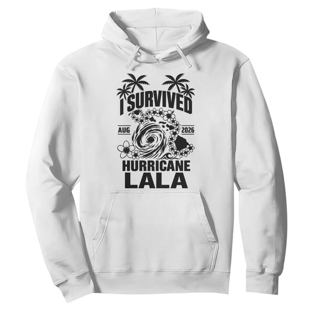 I Survived Hurricane Lala August 2026 Hoodie Hawaiian Islands Tropical Storm Survivor