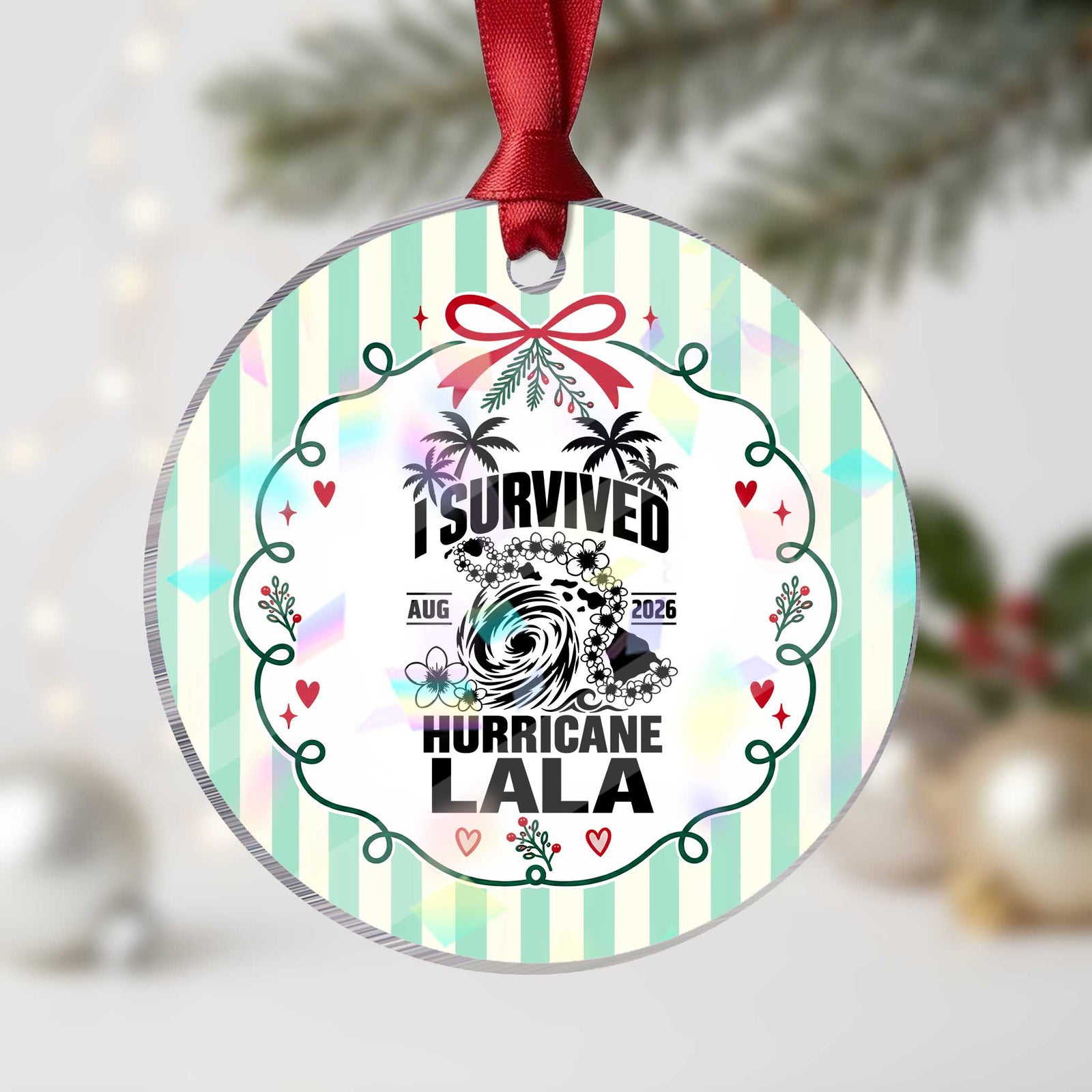 I Survived Hurricane Lala August 2026 Holographic Acrylic Ornament Hawaiian Islands Tropical Storm Survivor