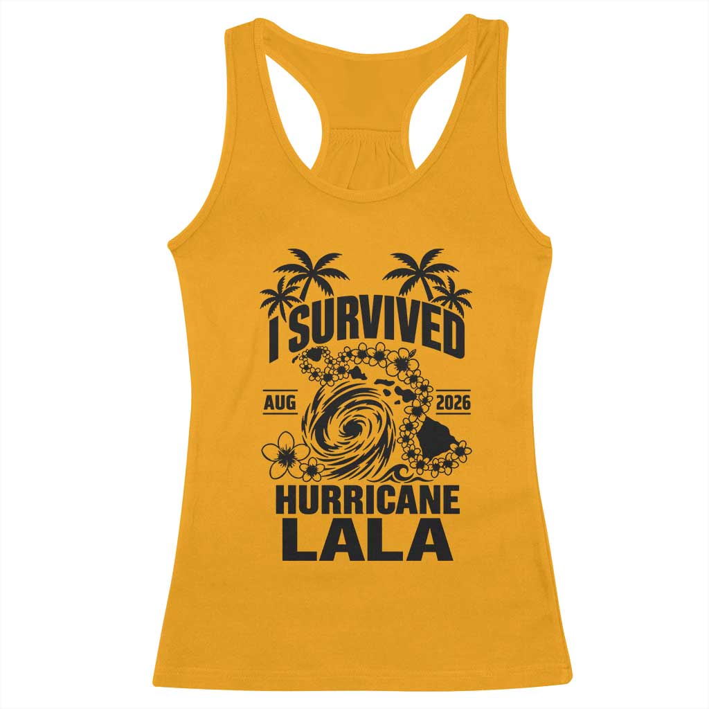 I Survived Hurricane Lala August 2026 Racerback Tank Top Hawaiian Islands Tropical Storm Survivor