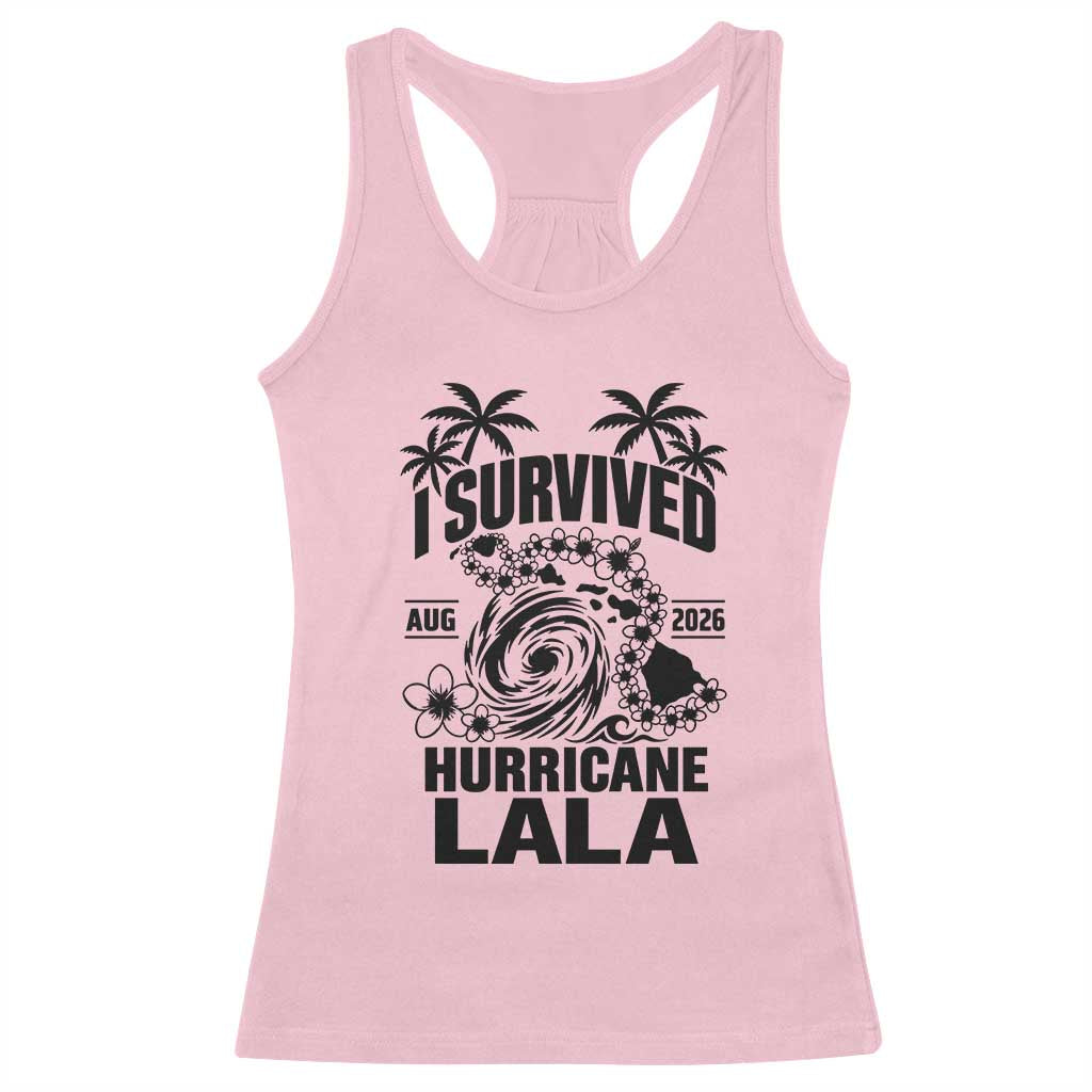 I Survived Hurricane Lala August 2026 Racerback Tank Top Hawaiian Islands Tropical Storm Survivor