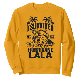 I Survived Hurricane Lala August 2026 Sweatshirt Hawaiian Islands Tropical Storm Survivor