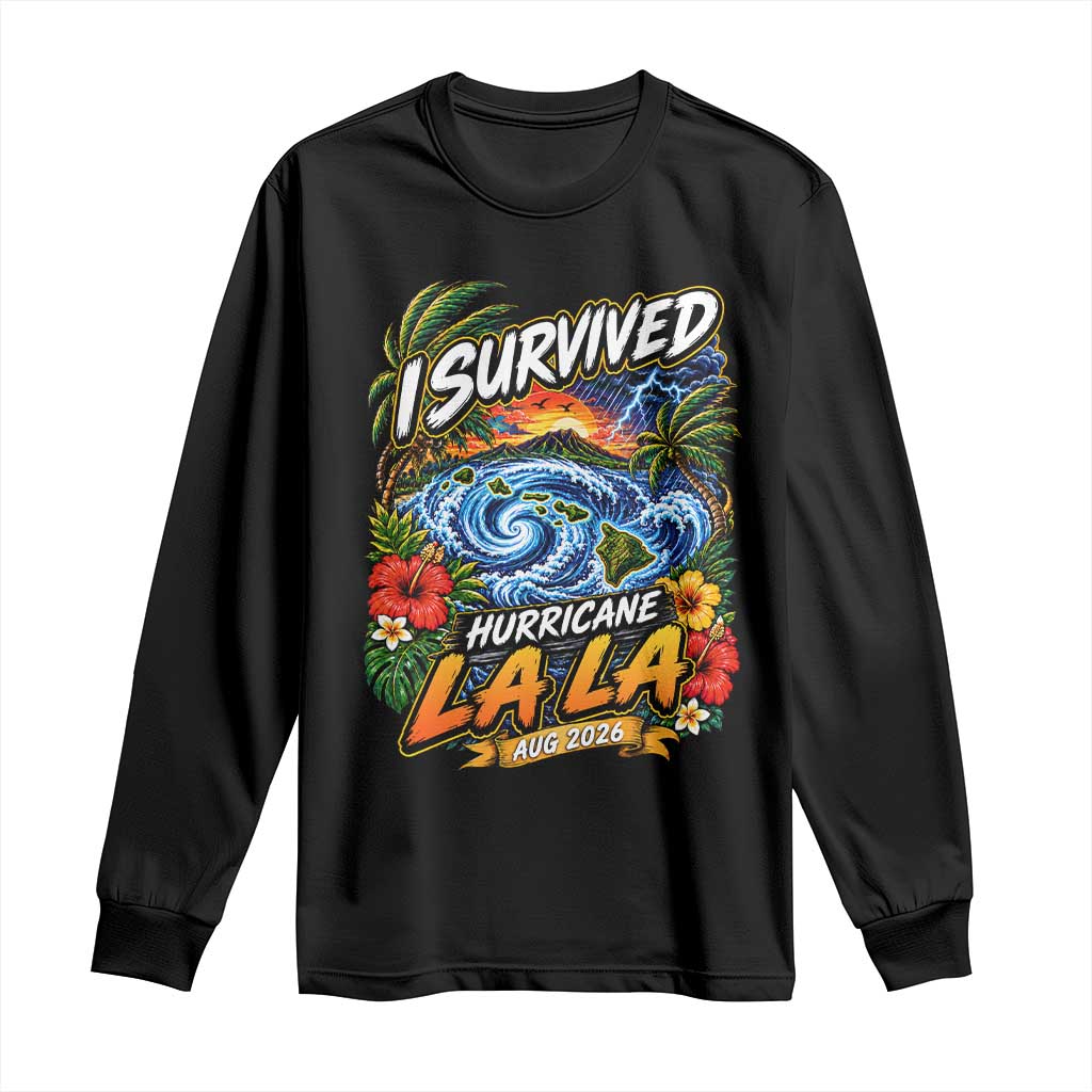 I Survived Hurricane Lala August 2026 Long Sleeve Shirt Hawaiian Islands Tropical Storm Survivor Vintage