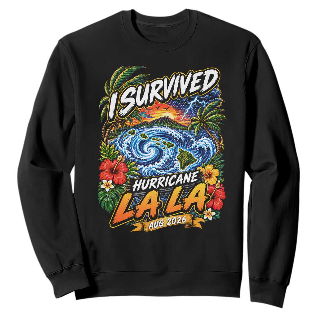 I Survived Hurricane Lala August 2026 Sweatshirt Hawaiian Islands Tropical Storm Survivor Vintage