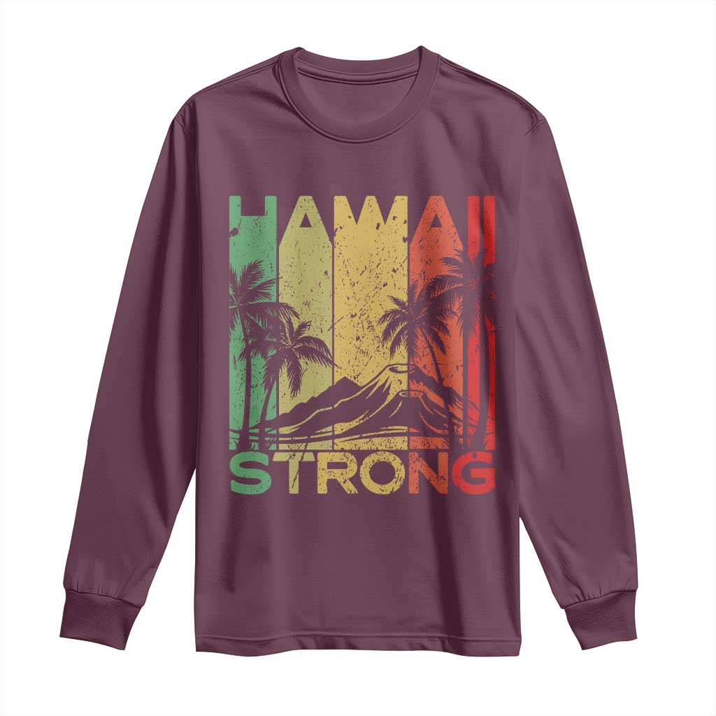 Vintage Retro Hawaii Strong Long Sleeve Shirt Tropical Volcano Hawaiian Islands Pride Support