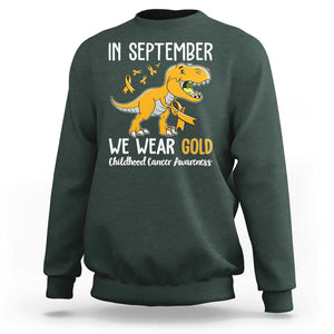 Childhood Cancer Awareness Dinosaur Sweatshirt In September We Wear Gold Ribbon Support Kids Warrior TS02 Dark Forest Green Print Your Wear