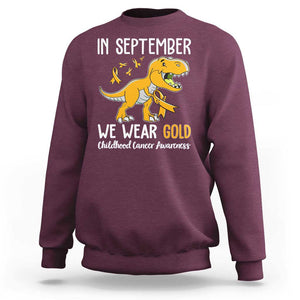 Childhood Cancer Awareness Dinosaur Sweatshirt In September We Wear Gold Ribbon Support Kids Warrior TS02 Maroon Print Your Wear