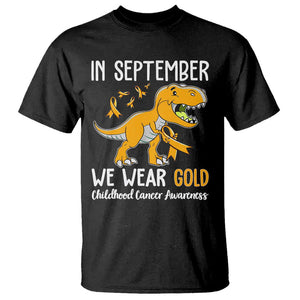 Childhood Cancer Awareness Dinosaur T Shirt In September We Wear Gold Ribbon Support Kids Warrior TS02 Black Print Your Wear