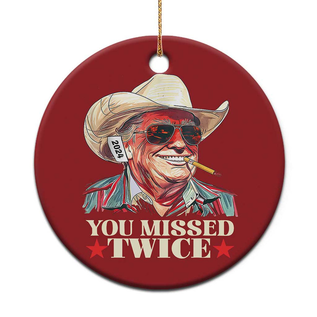 You Missed Twice Trump 2024 Christmas Ornament Trump Second Assassination Attempt TS02 Print Your Wear