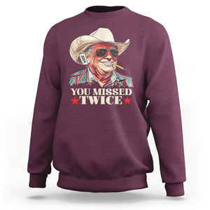 You Missed Twice Trump 2024 Sweatshirt Trump Second Assassination Attempt TS02 Maroon Print Your Wear