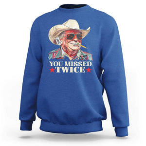 You Missed Twice Trump 2024 Sweatshirt Trump Second Assassination Attempt TS02 Royal Blue Print Your Wear