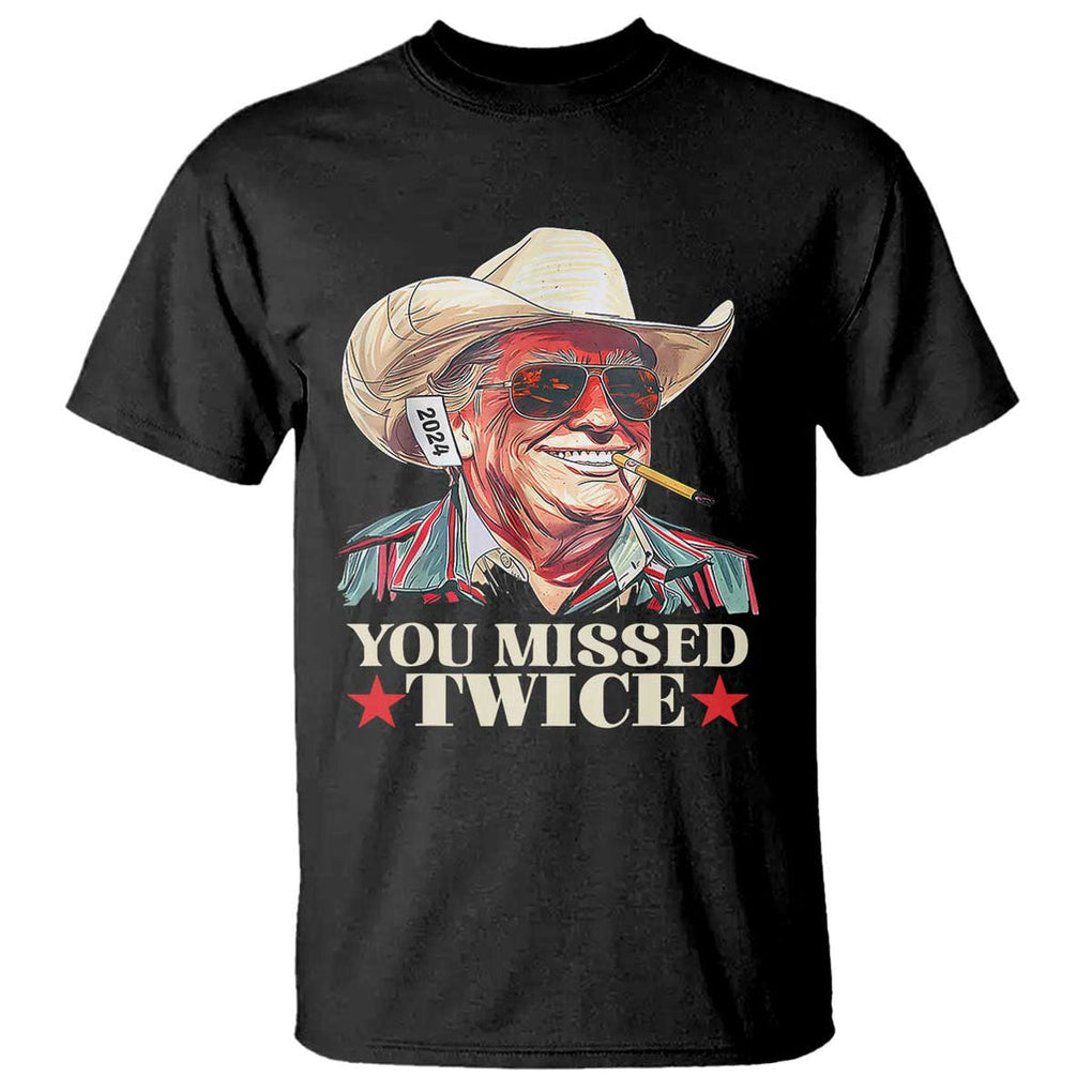 You Missed Twice Trump 2024 T Shirt Trump Second Assassination Attempt TS02 Black Print Your Wear