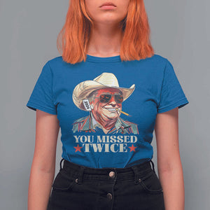 You Missed Twice Trump 2024 T Shirt For Women Trump Second Assassination Attempt TS02 Royal Blue Print Your Wear